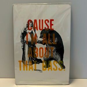 13 x 9” Art Print “Cause I’m all about that base.” Poster Decor